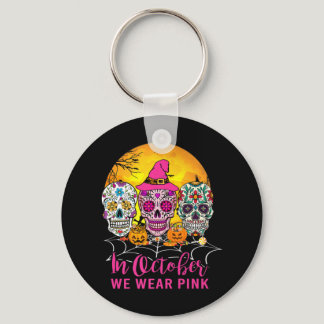 Sugar Skulls In October We Wear Pink Breast Cancer Keychain