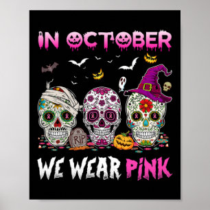 Sugar Skulls In October We Wear Pink Breast Cancer Poster