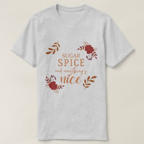 Sugar Spice And Everythings Nice T_Shirt