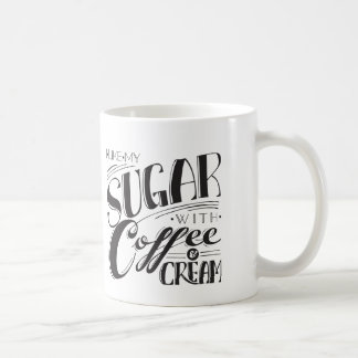 Sugar With Coffee and Cream Mug