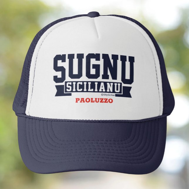 Sugnu Sicilianu Personalized Trucker Hat (Sugnu Siciliano I Am Sicilian (male) Personalized Trucker Hat)