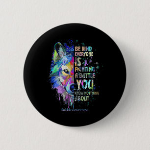 Suicide Awareness Be Kind Everyone Is Fighting A B Button