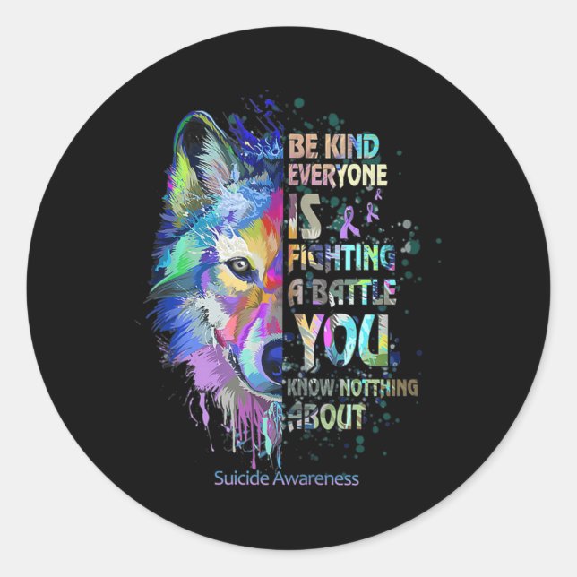 Suicide Awareness Be Kind Everyone Is Fighting A B Classic Round Sticker (Front)