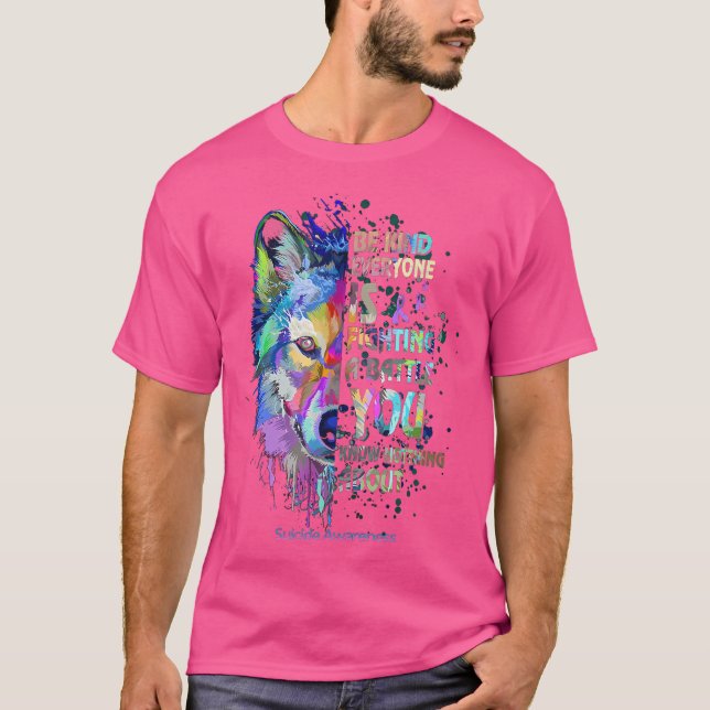 Suicide Awareness Be Kind Everyone Is Fighting A B T-Shirt (Front)