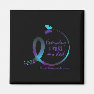 Suicide Awareness Dad Loving Memory Miss My Fathe Magnet