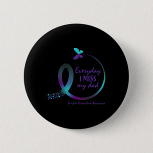 Suicide Awareness Gifts Dad I Miss My Father Lovin Button