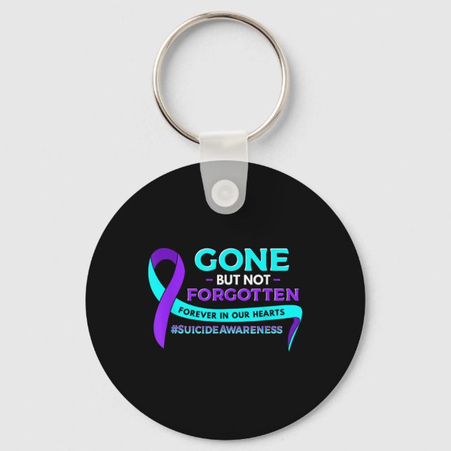 Suicide Awareness Gone But Not Forgotten  Keychain (Front)