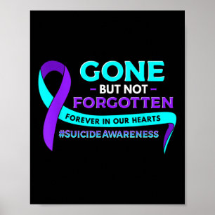 Suicide Awareness Gone But Not Forgotten Poster