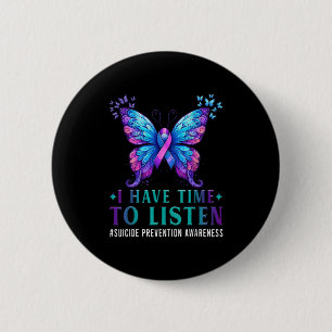 Suicide Awareness I Have Time To Listen Mental Hea Button