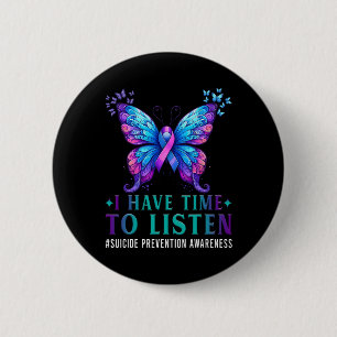 Suicide Awareness I Have Time To Listen Mental Hea Button