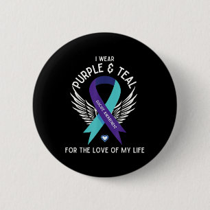 Suicide Awareness I Wear Teal And Purple For Love Button