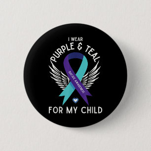 Suicide Awareness I Wear Teal And Purple For My Ch Button