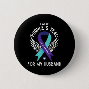 Suicide Awareness I Wear Teal And Purple For My Hu Button