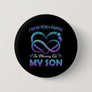 Suicide Awareness I Wear Teal And Purple In Memory Button