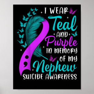 Suicide Awareness I Wear Teal Purple In Memory Of Poster
