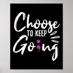 Suicide Awareness Keep Goin Poster