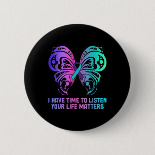 Suicide Awareness Mental Health - I Have Time To Button