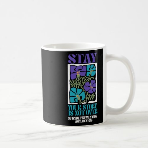 Suicide Awareness Mental Health Teal Purple Stay  Coffee Mug