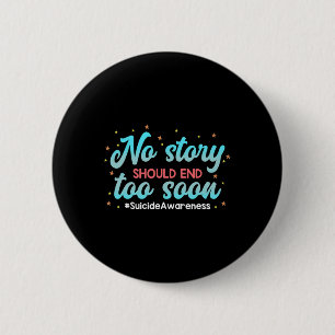 Suicide Awareness No Story Should End Button