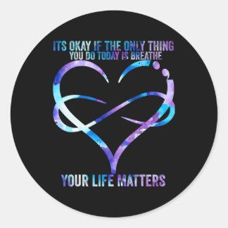 Suicide Awareness Prevention  Your Life Matters Su Classic Round Sticker