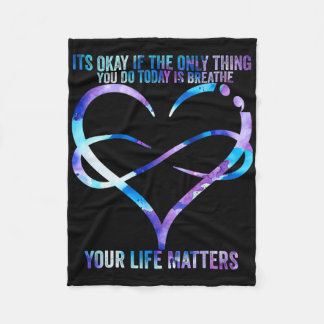 Suicide Awareness Prevention Your Life Problems Su Fleece Blanket