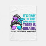Suicide Awareness Quote Messy Bun  Fleece Blanket