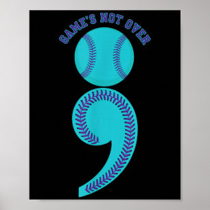 Suicide Awareness Semicolon Game's Not Over Baseba Poster