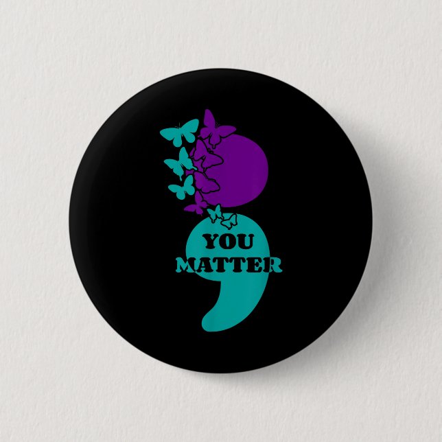 Suicide Awareness Semicolon You  Button (Front)