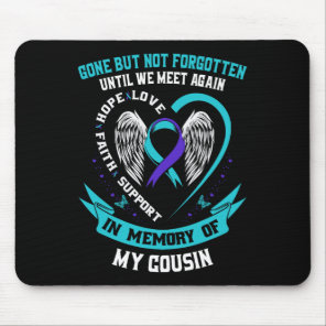 Suicide Awareness Shirt Cousin Gone But Not Forgot Mouse Pad