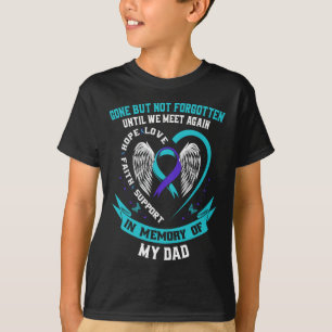 Suicide Awareness Shirt Dad Gone But Not Forgotten