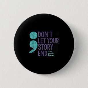 Suicide Awareness Shirt For Women Don't Let Your S Button