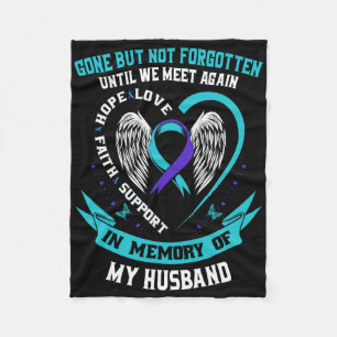 Suicide Awareness Shirt Husnd Gone But Not Forgott Fleece Blanket