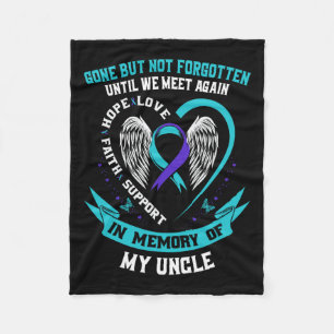 Suicide Awareness Shirt Uncle Gone But Not Forgott Fleece Blanket