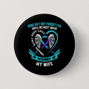 Suicide Awareness Shirt Wife Gone But Not Forgotte Button