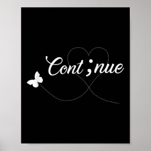 Suicide Awareness Shirt Women Continue Semicolon  Poster