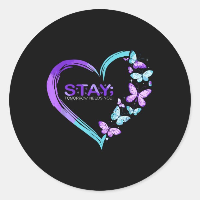 Suicide Awareness Stay Tomorrow Needs You Classic Round Sticker (Front)