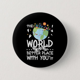Suicide Awareness The World Is A Better Place Button