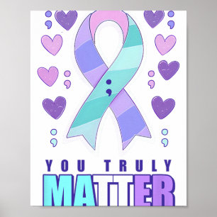Suicide Awareness You Truly Problem Poster