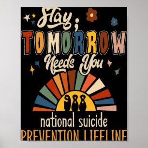 Suicide Crisis Lifeline 988 Stay Tomorrow Needs Yo Poster