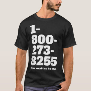 Suicide Hotline Number  T-Shirt