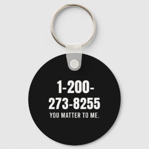 Suicide Hotline Number - You Matter To Me Keychain