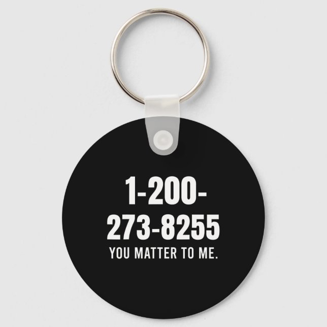 Suicide Hotline Number - You Matter To Me  Keychain (Front)