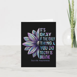 Suicide Prenvention Awareness It‘s Okay If The Onl Card