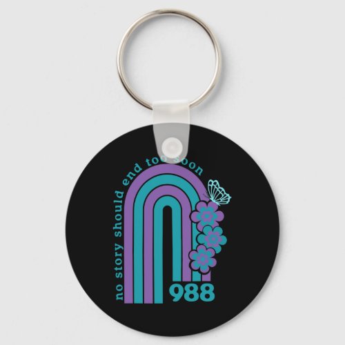 Suicide Prevention 988 No Story Should End Too Soo Keychain
