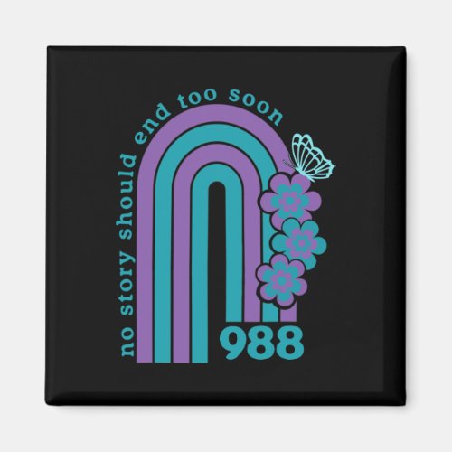 Suicide Prevention 988 No Story Should End Too Soo Magnet