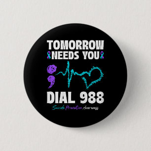 Suicide Prevention 988 Tomorrow Needs You Mental H Button