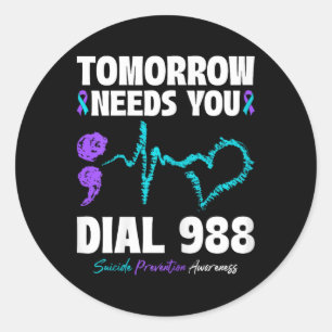 Suicide Prevention 988 Tomorrow Needs You Mental H Classic Round Sticker