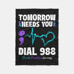 Suicide Prevention 988 Tomorrow Needs You Mental H Fleece Blanket