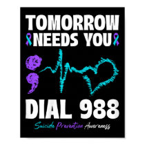 Suicide Prevention 988 Tomorrow Needs You Mental H Poster