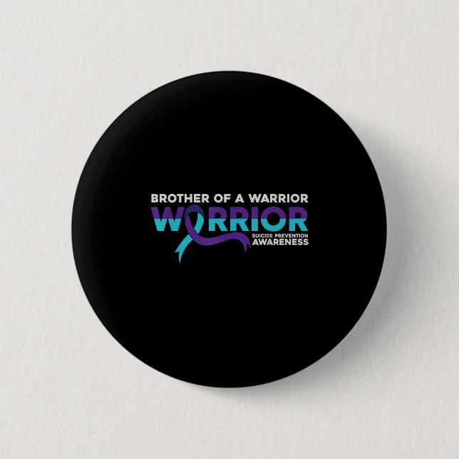 Suicide Prevention Awareness Brother Of A Warrior  Button (Front)